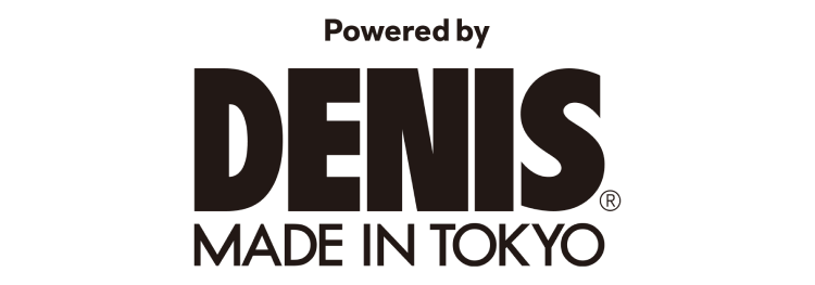 DENIS®️ MADE IN TOKYO